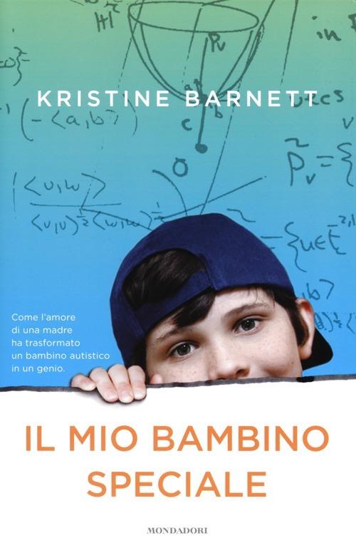 Il mio bambino speciale - Kristine Barnett - copertina