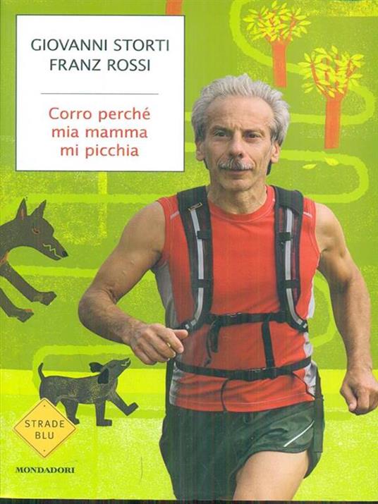 Corro perché mia mamma mi picchia - Giovanni Storti,Franz Rossi - 2