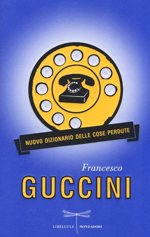Nuovo dizionario delle cose perdute - Francesco Guccini - copertina