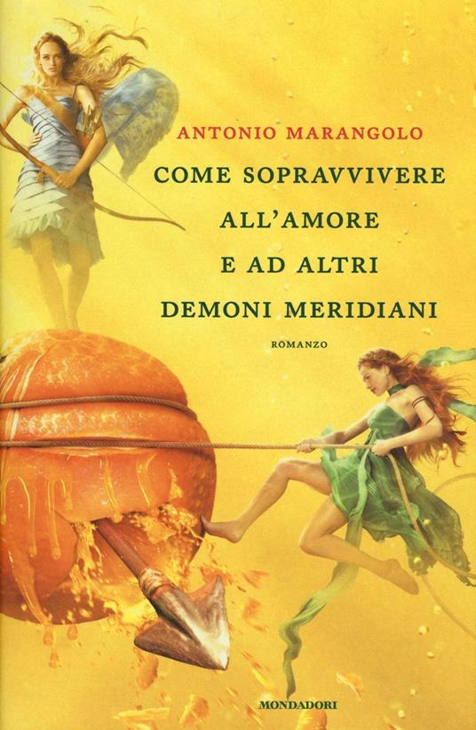 Come sopravvivere all'amore e ad altri demoni meridiani - Antonio Marangolo - 4