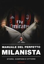 Manuale del perfetto milanista. Ediz. illustrata