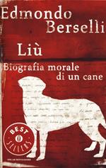 Liù. Biografia morale di un cane