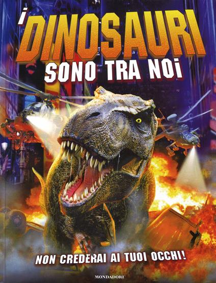 I dinosauri sono tra noi - Dougal Dixon,Dan Green - copertina