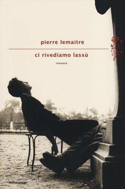 Ci rivediamo lassù - Pierre Lemaitre - copertina