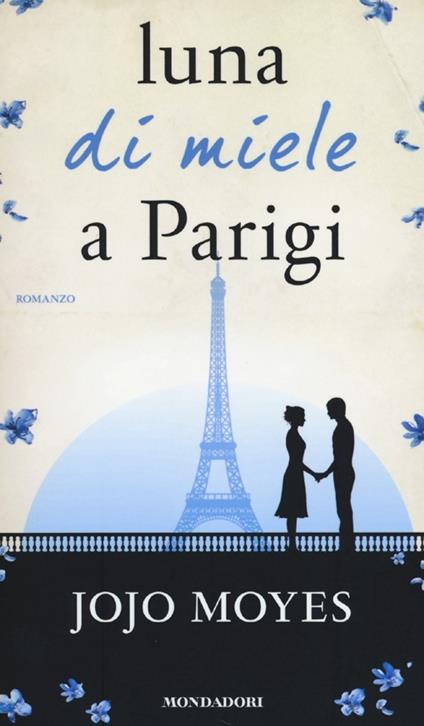 Luna di miele a Parigi - Jojo Moyes - copertina
