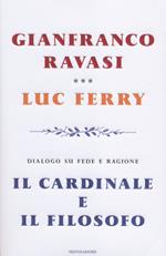 Il cardinale e il filosofo. Dialogo su fede e ragione