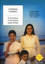 È così lieve il tuo bacio sulla fronte. Storia di mio padre Rocco, giudice ucciso dalla mafia