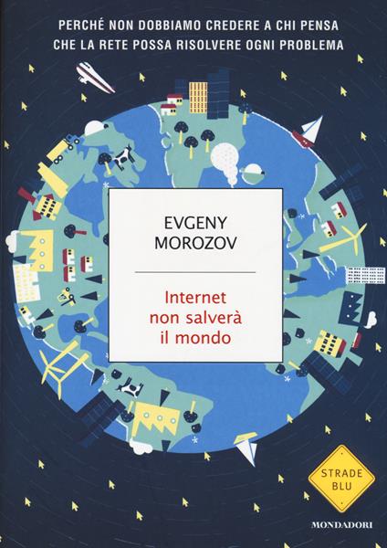 Internet non salverà il mondo - Evgeny Morozov - copertina