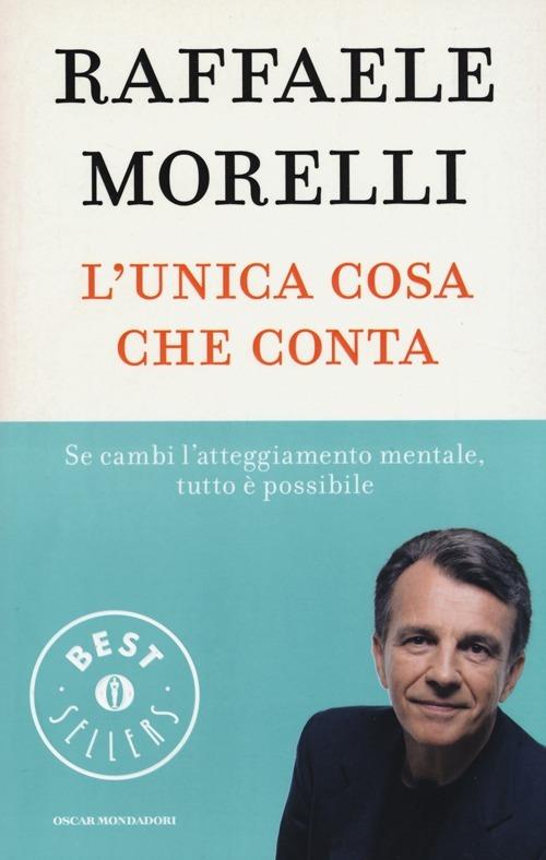 L' unica cosa che conta - Raffaele Morelli - copertina