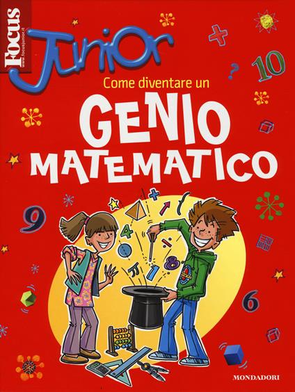Focus Junior. Come diventare un genio matematico. Ediz. illustrata - Mike Goldsmith - copertina