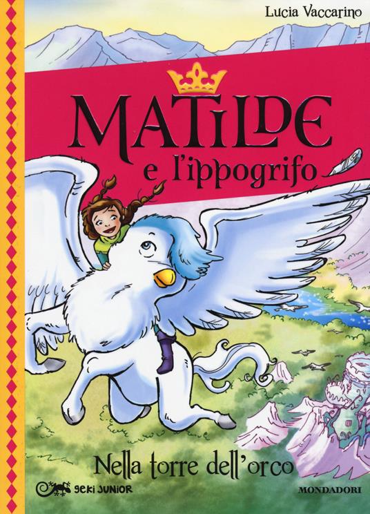 Nella torre dell'orco. Matilde e l'ippogrifo. Vol. 2 - Lucia Vaccarino - copertina