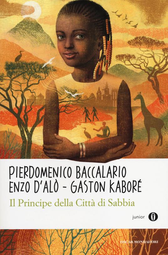 Il principe della città di sabbia - Pierdomenico Baccalario,Enzo D'Alò,Gaston Kaboré - copertina