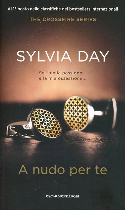 A nudo per te. The crossfire series. Ediz. speciale. Vol. 1 - Sylvia Day - copertina
