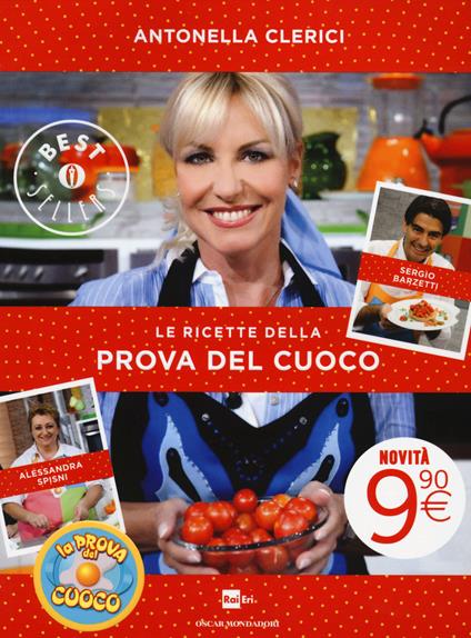 Le ricette della Prova del cuoco - Antonella Clerici,Alessandra Spisni,Sergio Barzetti - copertina