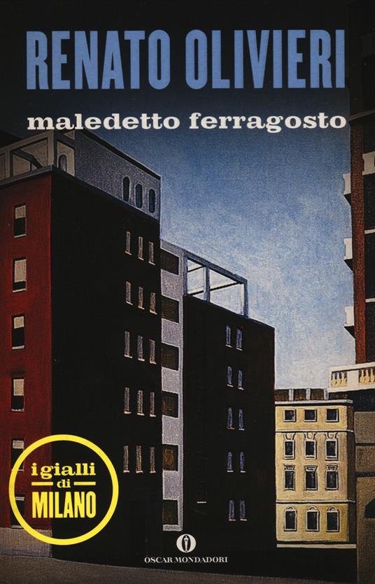 Maledetto ferragosto. I gialli di Milano - Renato Olivieri - copertina