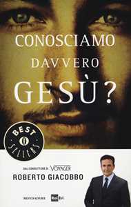 Libro Conosciamo davvero Gesù? Roberto Giacobbo