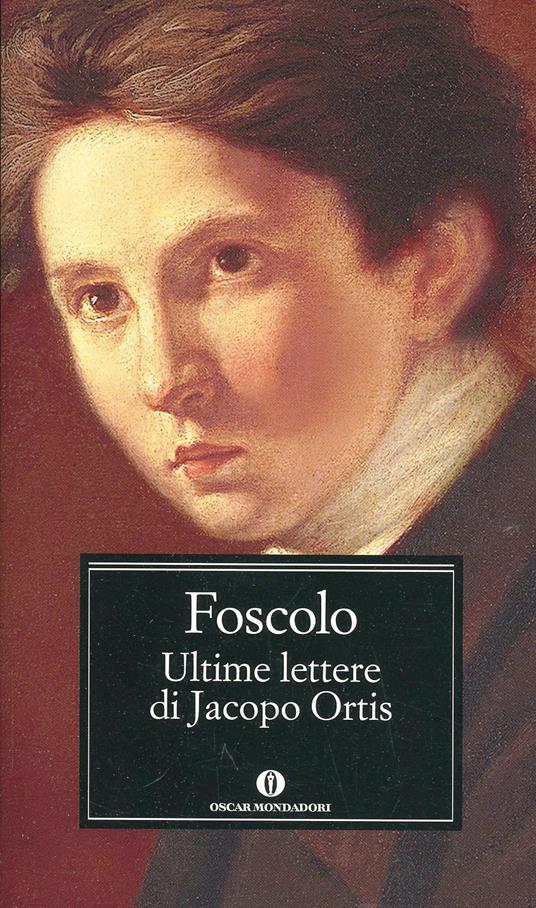 Ultime lettere di Jacopo Ortis - Ugo Foscolo - copertina