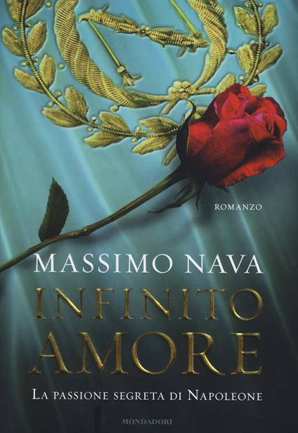 Infinito amore. La passione segreta di Napoleone - Massimo Nava - copertina