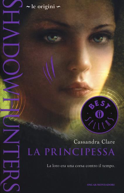 La principessa. Le origini. Shadowhunters - Cassandra Clare - copertina