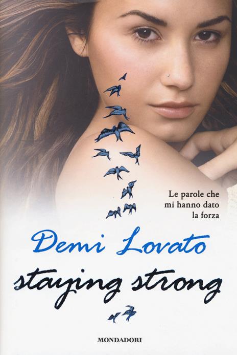 Staying strong. Le parole che mi hanno dato la forza - Demi Lovato - copertina