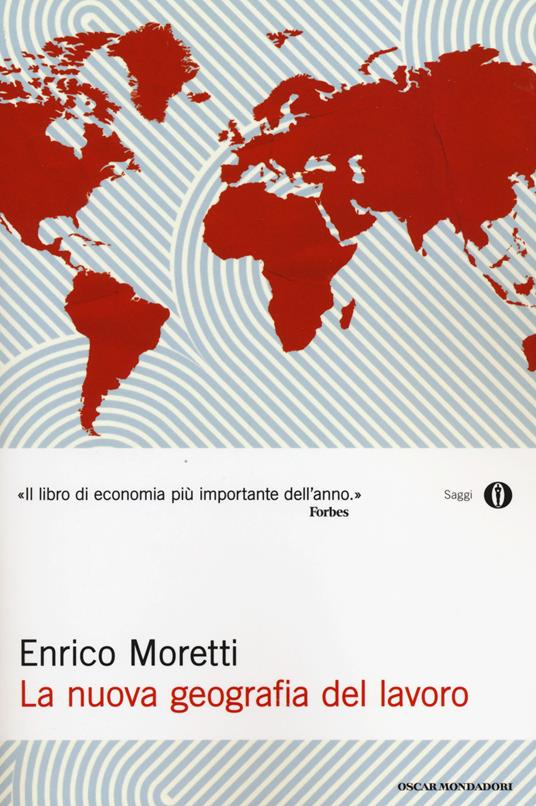La nuova geografia del lavoro -  Enrico Moretti - copertina