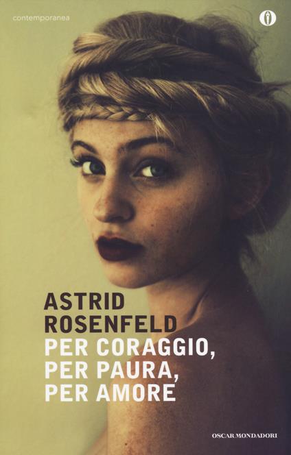 Per coraggio, per paura, per amore - Astrid Rosenfeld - copertina