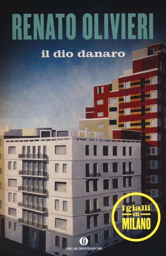 Il dio danaro. I gialli di Milano - Renato Olivieri - copertina