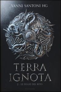 Le figlie del rito. Terra ignota. Vol. 2 - Vanni Santoni - copertina