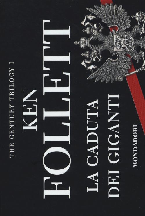 La caduta dei giganti. The century trilogy. Vol. 1 - Ken Follett - copertina