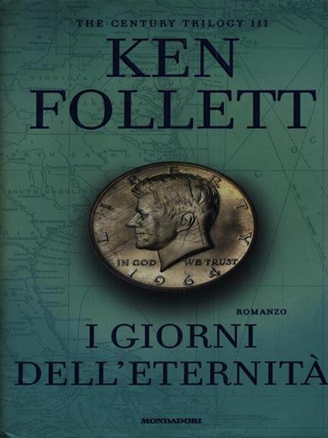 I giorni dell'eternità. The century trilogy. Vol. 3 - Ken Follett - copertina