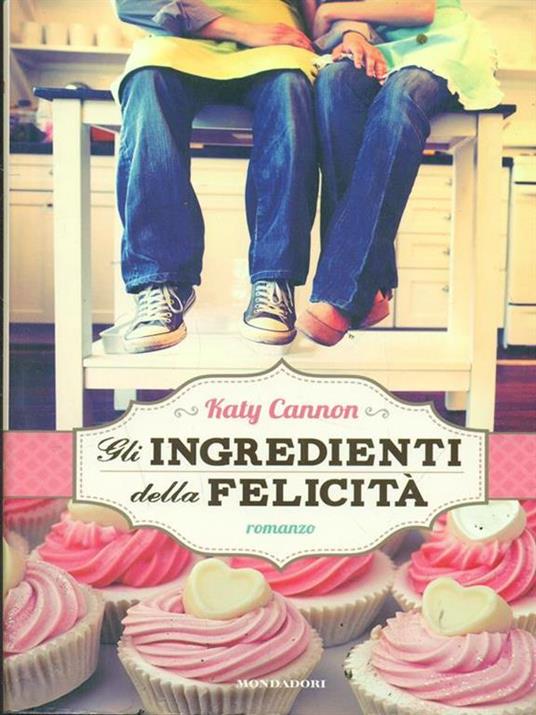 Gli ingredienti della felicità - Katy Cannon - copertina