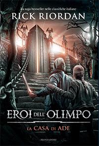 La casa di Ade. Eroi dell'Olimpo. Vol. 4 - Rick Riordan - copertina