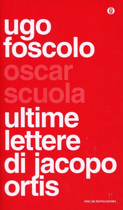 Ultime lettere di Jacopo Ortis - Ugo Foscolo - copertina