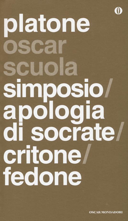 Simposio-Apologia di Socrate-Critone-Fedone. Testo greco a fronte - Platone - copertina