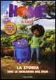 Home. A casa. La storia con le immagini del film