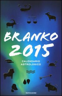 Calendario astrologico 2015. Guida giornaliera segno per segno - Branko - copertina