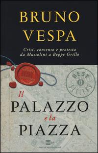 Il palazzo e la piazza - Bruno Vespa - copertina