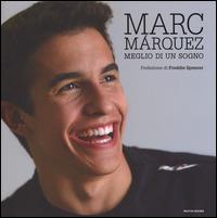 Marc Márquez. Meglio di un sogno - Emilio Pérez de Rozas - copertina