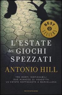 L' estate dei giochi spezzati - Antonio Hill - copertina