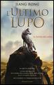 L' ultimo lupo (Il totem del lupo) - Rong Jiang - copertina