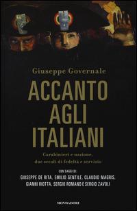 Accanto agli italiani. Carabinieri e nazione, due secoli di fedeltà e servizio - Giuseppe Governali - copertina