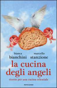 La cucina degli angeli. Ricette per una cucina celestiale