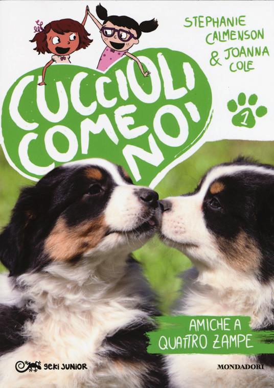 Amiche a quattro zampe. Cuccioli come noi. Vol. 1 - Stephanie Calmenson,Joanna Cole - copertina