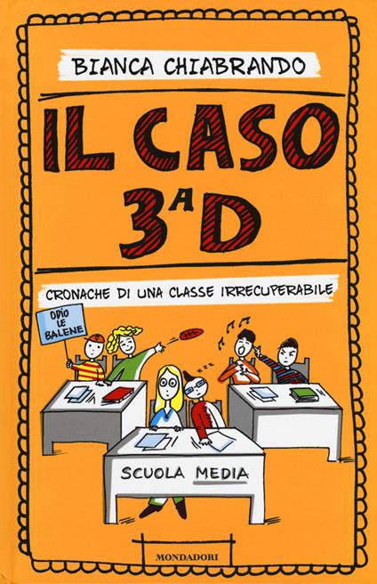 Il caso 3ª D. Cronache di una classe irrecuperabile - Bianca Chiabrando - copertina