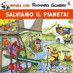 Salviamo il pianeta! Ediz. illustrata