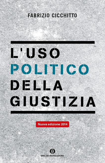 L' uso politico della giustizia - Fabrizio Cicchitto - copertina