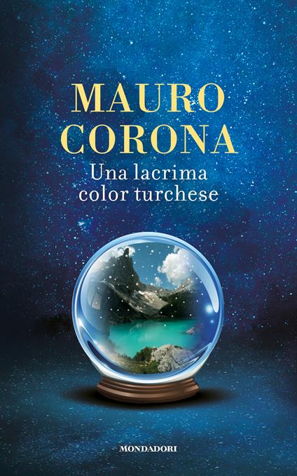 Una lacrima color turchese - Mauro Corona - copertina