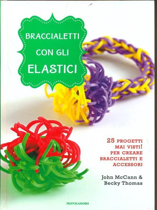 Braccialetti con gli elastici - John McCann,Becky Thomas - copertina