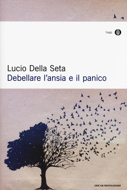 Debellare l'ansia e il panico - Lucio Della Seta - copertina