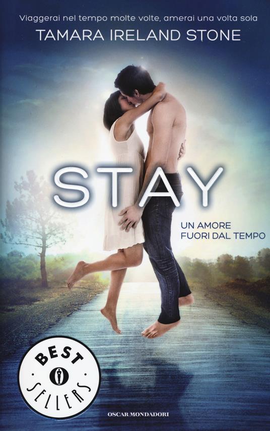 Stay. Un amore fuori dal tempo - Tamara Ireland Stone - copertina